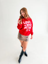 Load image into Gallery viewer, Love You Mean It Crew