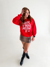 Load image into Gallery viewer, Love You Mean It Crew
